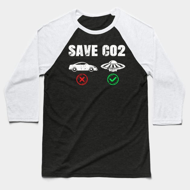 Save CO2 Emission Reduction UFO Climate Change Baseball T-Shirt by Foxxy Merch
